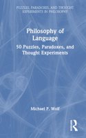 Philosophy of Language: 50 Puzzles, Paradoxes, and Thought Experiments