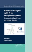 Bayesian Analysis with R for Drug Development: Concepts, Algorithms, and Case Studies(Chapman & Hall/CRC Biostatistics Series)