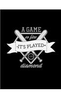 Game So Fine It's Played On Diamond