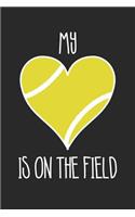 Mom Tennis Notebook - Tennis My Heart Is On The Field - Tennis Training Journal - Gift for Tennis Player - Tennis Diary