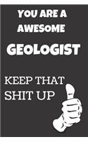 You Are An Awesome Geologist: Notebook/Journal for Geologist to Writing (6x9 Inch. 15.24x22.86 cm.) Journal Lined Paper 120 Blank Pages (WHITE&BLACK Pattern)