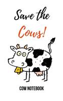 Save The Cows!: Lovely Journal / Notebook / Notepad, Gifts For Cow Lovers (Lined, 6 x 9)