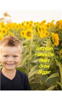 Adoption makes the Heart Grow Bigger