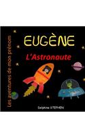 Eugène l'Astronaute: Les Aventures de mon prénom