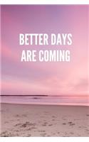 Better Days Are Coming