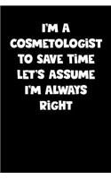 Cosmetologist Notebook - Cosmetologist Diary - Cosmetologist Journal - Funny Gift for Cosmetologist: Medium College-Ruled Journey Diary, 110 page, Lined, 6x9 (15.2 x 22.9 cm)