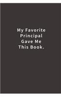 My Favorite Principal Gave Me This Book.