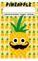 Pineapple Composition Notebook * Coloring * Sketching: Pineapple Lover Journal, Doodle Sketch, Color, Draw Book Gift For Boys And Girls: Compact 6x9 Size For Back To School Writing And Drawing - Funny Go