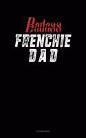 Badass Frenchie Dad: 5 Column Ledger(1188 5 Column Ledger)