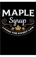 Maple Syrup Living the Sweet Life