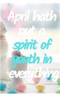 April Hath Put a Spirit of Youth in Everything