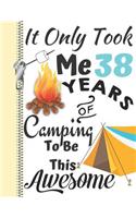 It Only Took Me 38 Years of Camping to Be This Awesome: Summer Adventures Camping Season Diary Gift for Campers or Journal Writing by the Bonfire