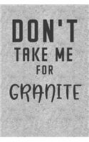 Don't Take Me for Granite: Composition Book / Notebook / Journal ( 6 X 9 ), College Ruled / Lined Paper, 120 Pages, White Granite Cover