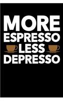 More Espresso Less Depresso