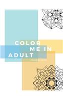 Color Me In Adult Coloring Book