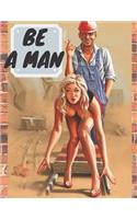 Be a Man