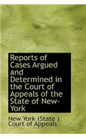 Reports of Cases Argued and Determined in the Court of Appeals of the State of New-York