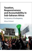 Taxation, Responsiveness and Accountability in Sub-Saharan Africa