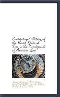 Constitutional History of the United States as Seen in the Development of American Law