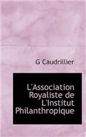 L'Association Royaliste de L'Institut Philanthropique