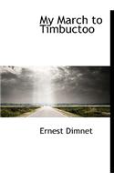 My March to Timbuctoo: (English)