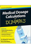 Medical Dosage Calculations For Dummies