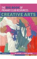 The Big Book of Primary Club Resources: Creative Arts