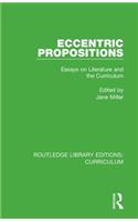 Eccentric Propositions