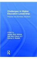 Challenges in Higher Education Leadership: Practical and Scholarly Solutions