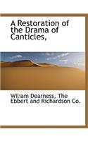 A Restoration of the Drama of Canticles,