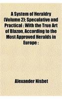 A System of Heraldry (Volume 2); Speculative and Practical