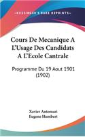 Cours de Mecanique A L'Usage Des Candidats A L'Ecole Cantrale