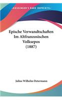 Epische Verwandtschaften Im Altfranzosischen Volksepos (1887)