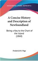 A Concise History and Description of Newfoundland