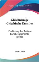 Gleichnamige Griechische Kunstler: Ein Beitrag Zur Antiken Kunstlergeschichte (1883)