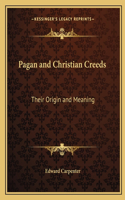 Pagan and Christian Creeds: Their Origin and Meaning