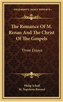 The Romance of M. Renan and the Christ of the Gospels