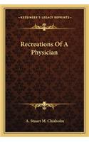 Recreations of a Physician
