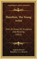 Hamilton, the Young Artist