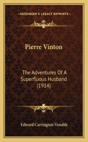 Pierre Vinton: The Adventures Of A Superfluous Husband (1914)(English)