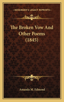 The Broken Vow and Other Poems (1845)