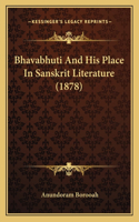 Bhavabhuti And His Place In Sanskrit Literature (1878)