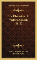 Obsession Of Victoria Gracen (1915)