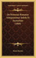 De Historiae Romanae Antiquissimae Indole Et Auctoritate (1849)