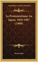 Le Protestantisme Au Japon, 1859-1907 (1908)