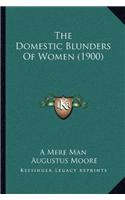 The Domestic Blunders Of Women (1900)