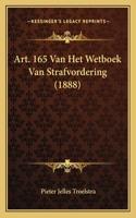 Art. 165 Van Het Wetboek Van Strafvordering (1888)