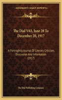 The Dial V63, June 28 To December 20, 1917