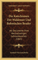 Die Katechismen Der Waldenser Und Bohmischen Bruder