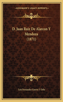 D. Juan Ruiz De Alarcon Y Mendoza (1871)